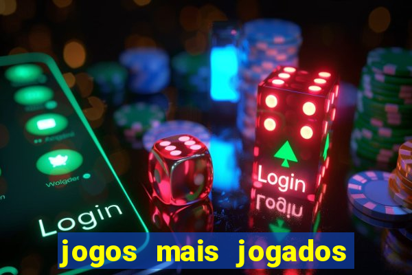 jogos mais jogados do mundo de todos os tempos